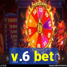 v.6 bet